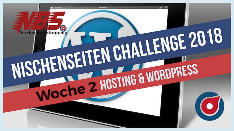 Hosting & Wordpress Installation in Woche 2 der Nischenseiten Challenge 2018